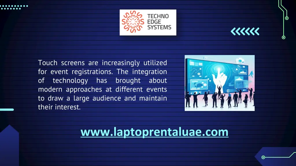 touch screens are increasingly utilized for event