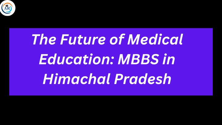 the future of medical education mbbs in himachal
