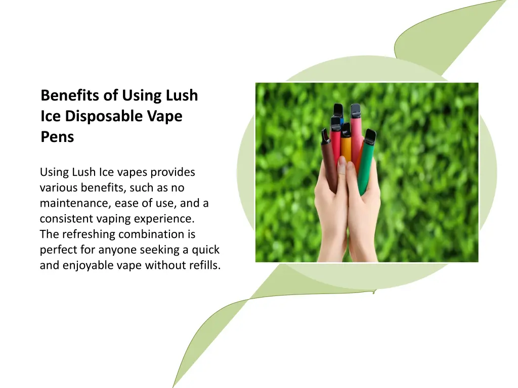 benefits of using lush ice disposable vape pens