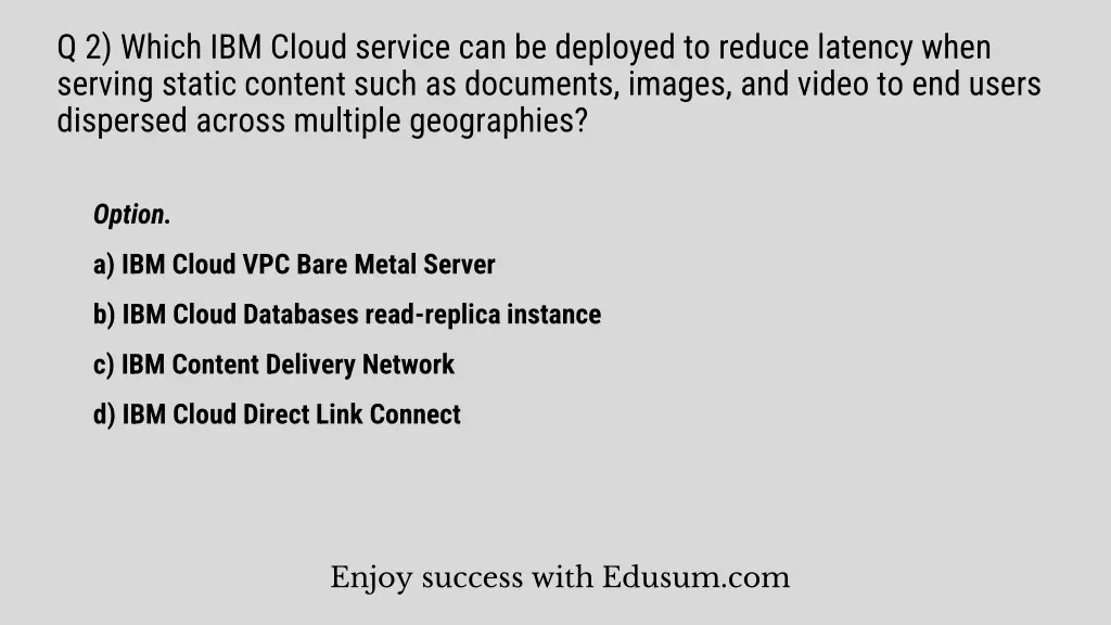 q 2 which ibm cloud service can be deployed