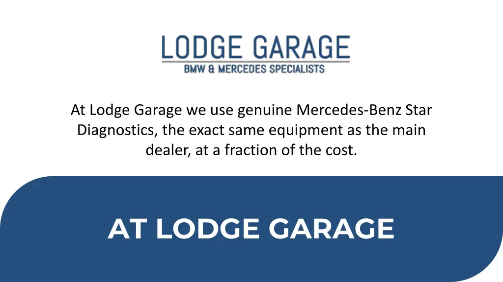 at lodge garage we use genuine mercedes benz star