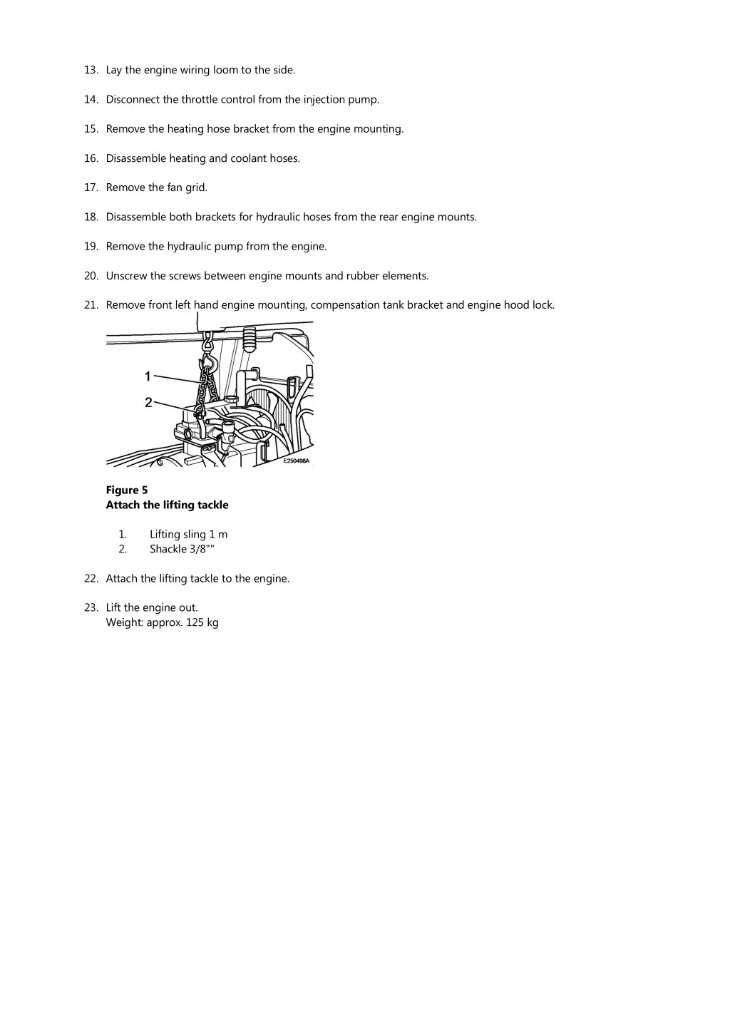 13 lay the engine wiring loom to the side