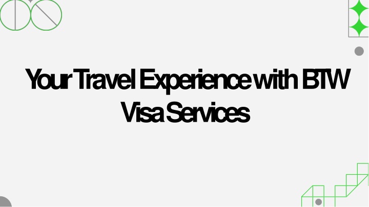 y our travel experience with b t w visa services