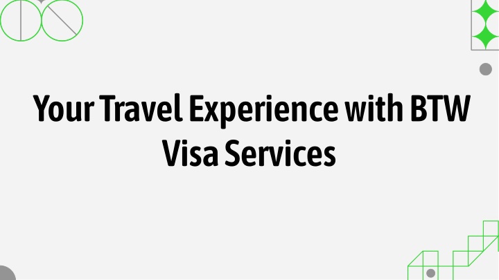 your travel experience with btw visa services