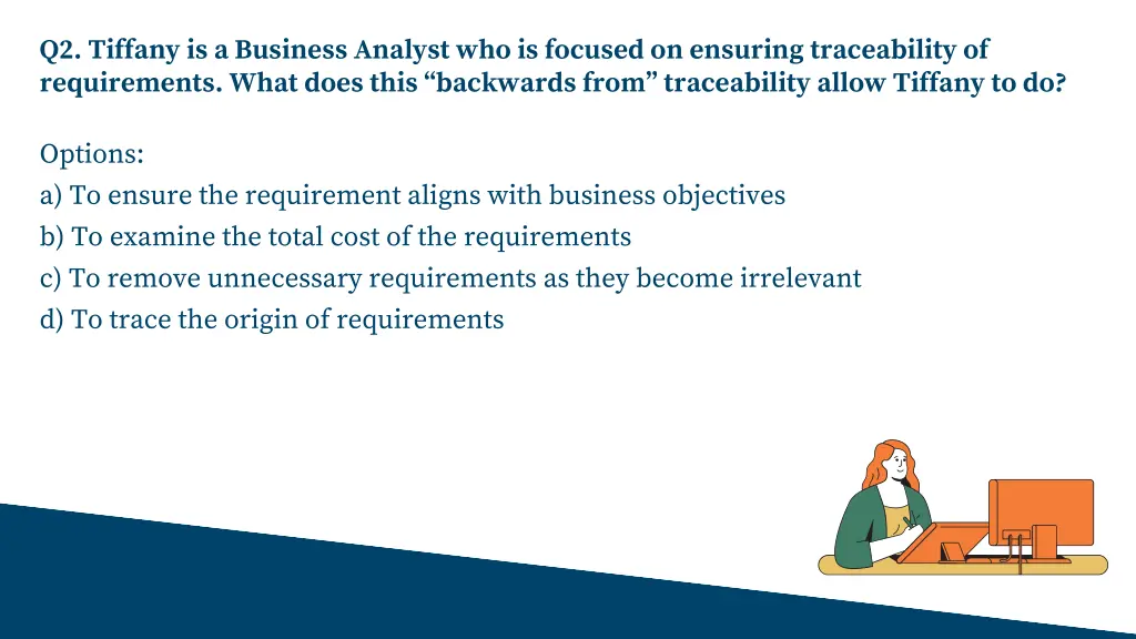 q2 tiffany is a business analyst who is focused