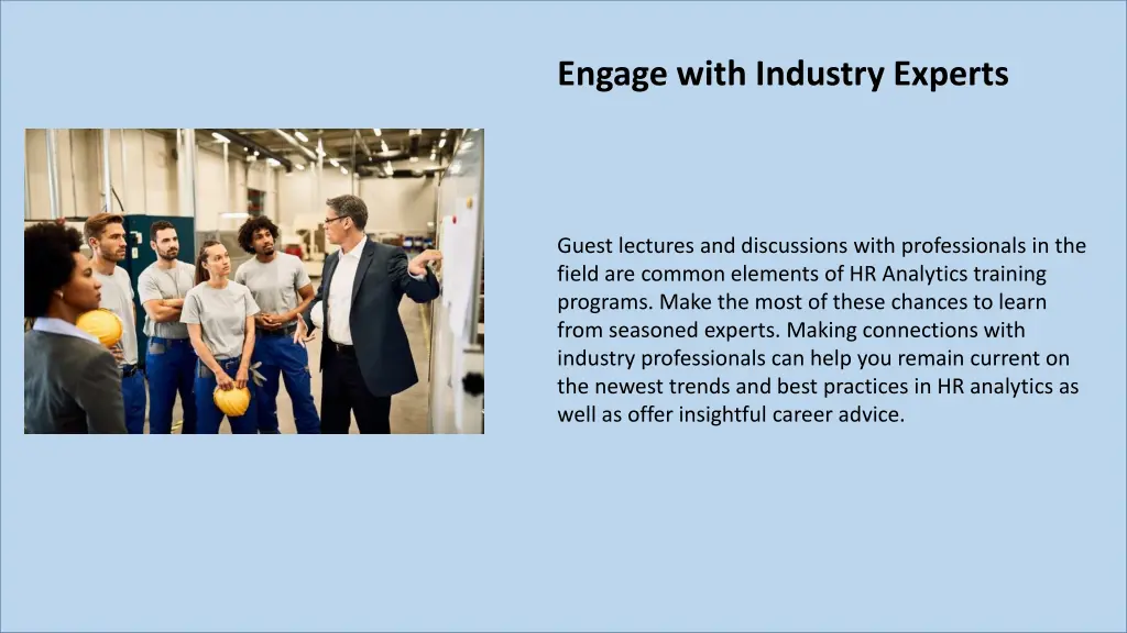 engage with industry experts