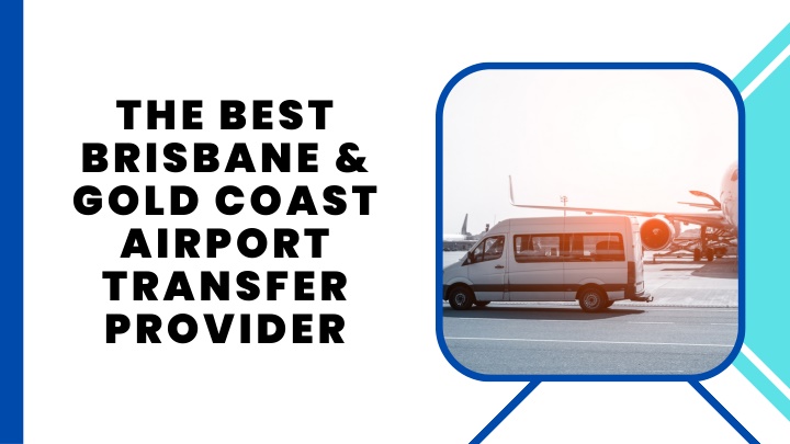 the best brisbane gold coast airport transfer