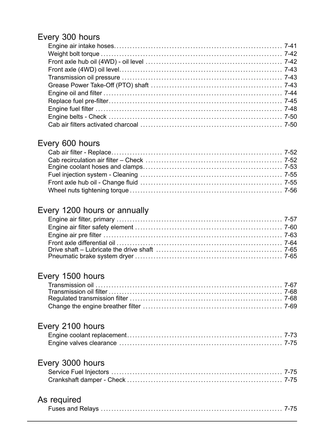 every 300 hours engine air intake hoses