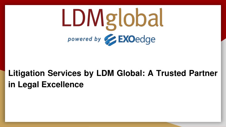 litigation services by ldm global a trusted