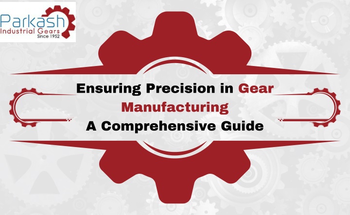 ensuring precision in gear manufacturing