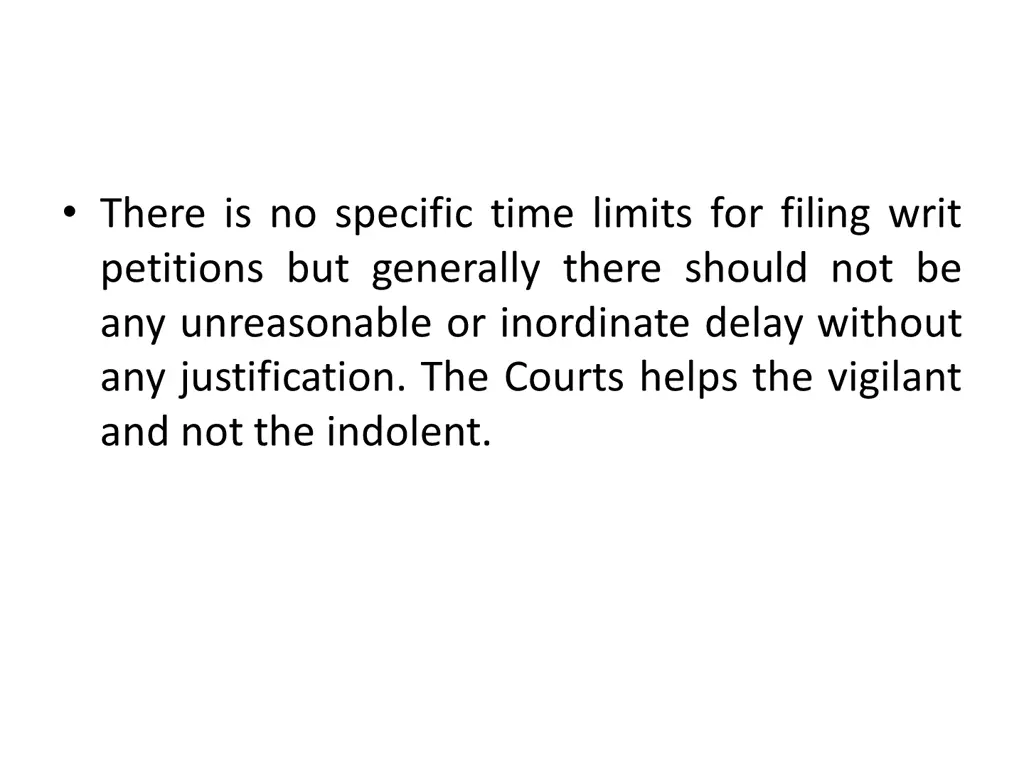 there is no specific time limits for filing writ