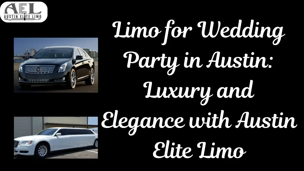 limo for wedding party in austin luxury