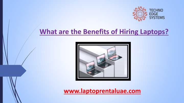 what are the benefits of hiring laptops