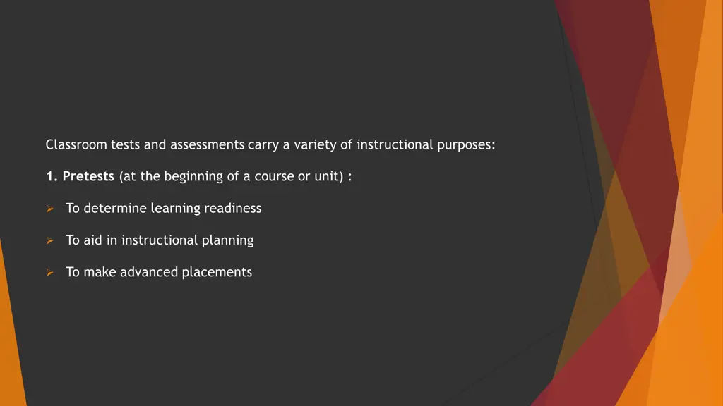 classroom tests and assessments carry a variety