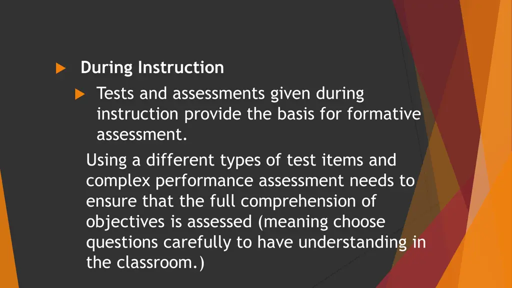 during instruction tests and assessments given