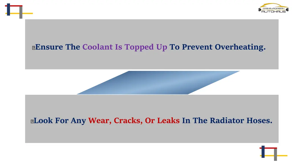 ensure the coolant is topped up to prevent