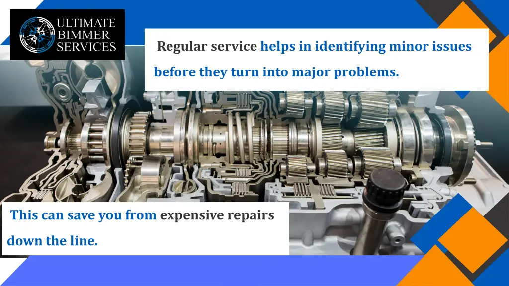 regular service helps in identifying minor issues