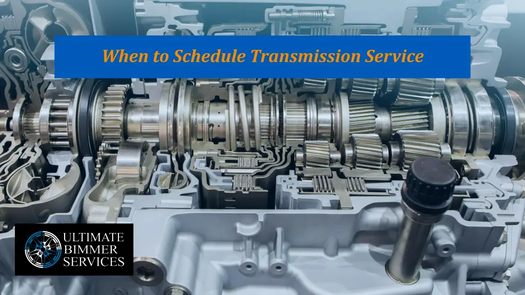 when to schedule transmission service