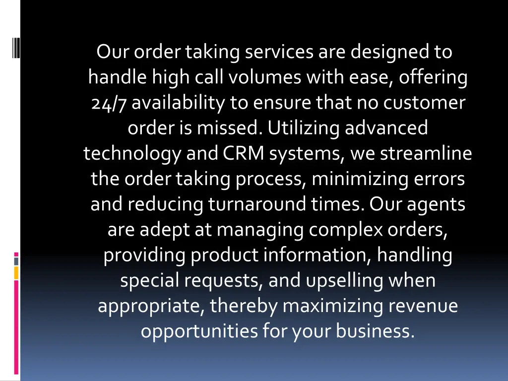 our order taking services are designed to handle