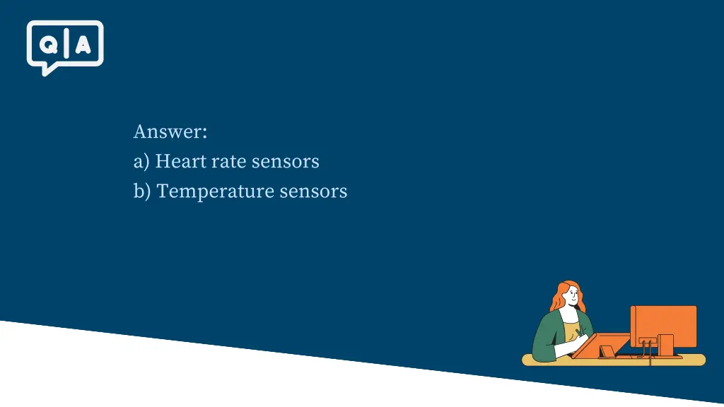 answer a heart rate sensors b temperature sensors