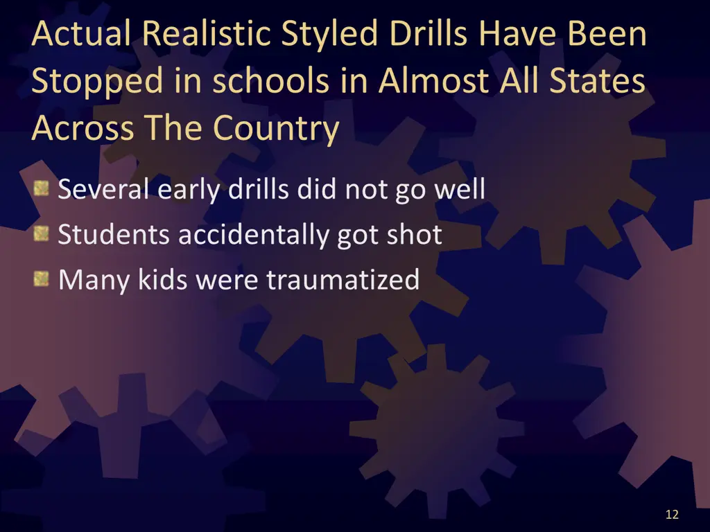 actual realistic styled drills have been stopped