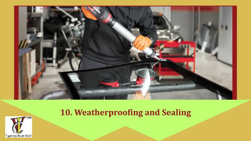 10 weatherproofing and sealing