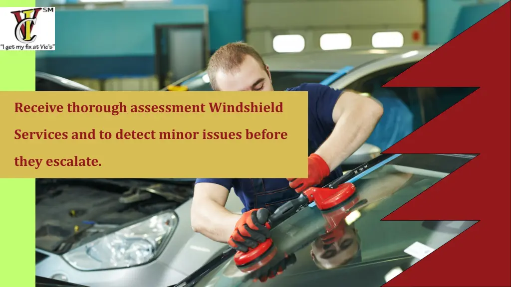 receive thorough assessment windshield