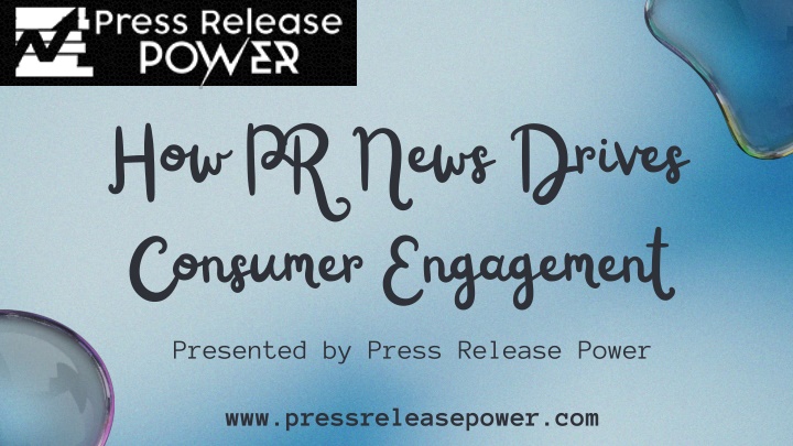 how pr news drives consumer engagement presented