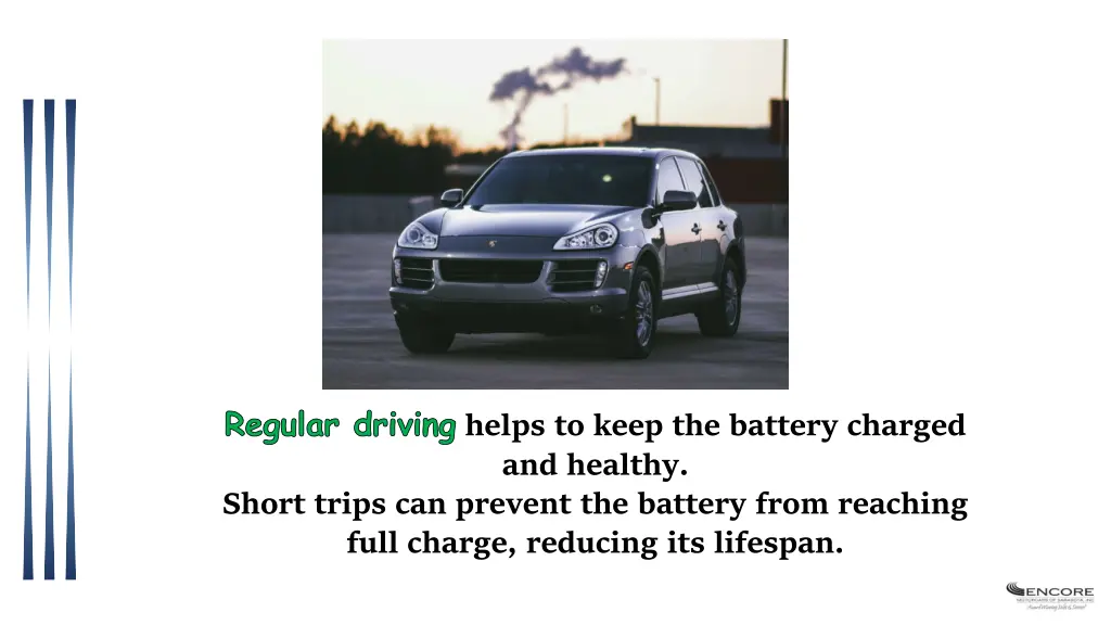 regular driving helps to keep the battery charged