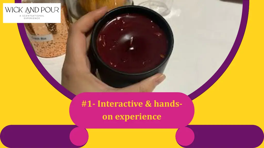 1 interactive hands on experience