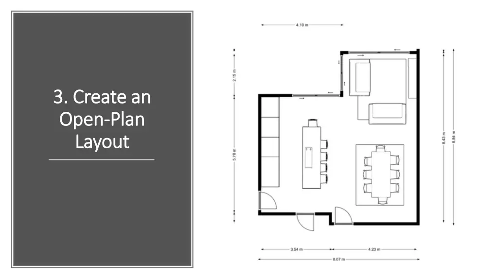 3 create an 3 create an open open plan layout