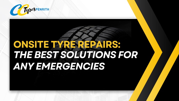 onsite tyre repairs the best solutions