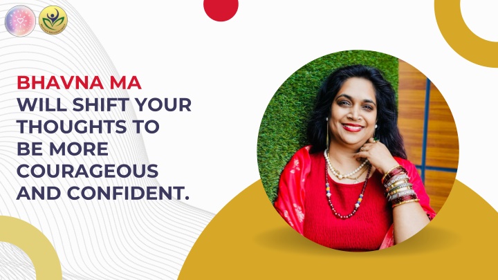 bhavna ma will shift your thoughts to be more