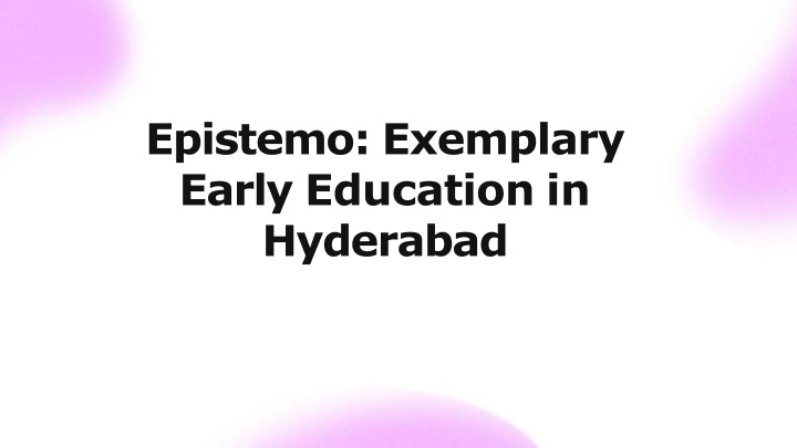 epistemo exemplary early education in hyderabad