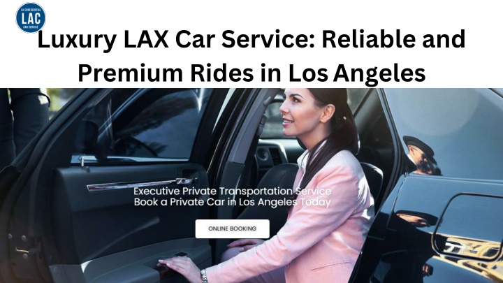 luxury lax car service reliable and premium rides