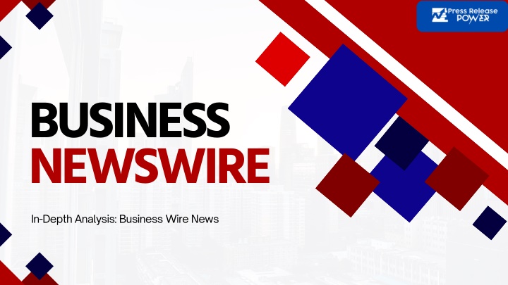 business newswire in depth analysis business wire