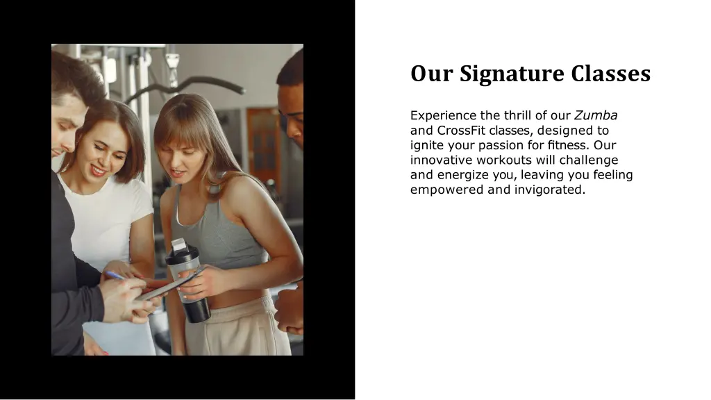 our signature classes