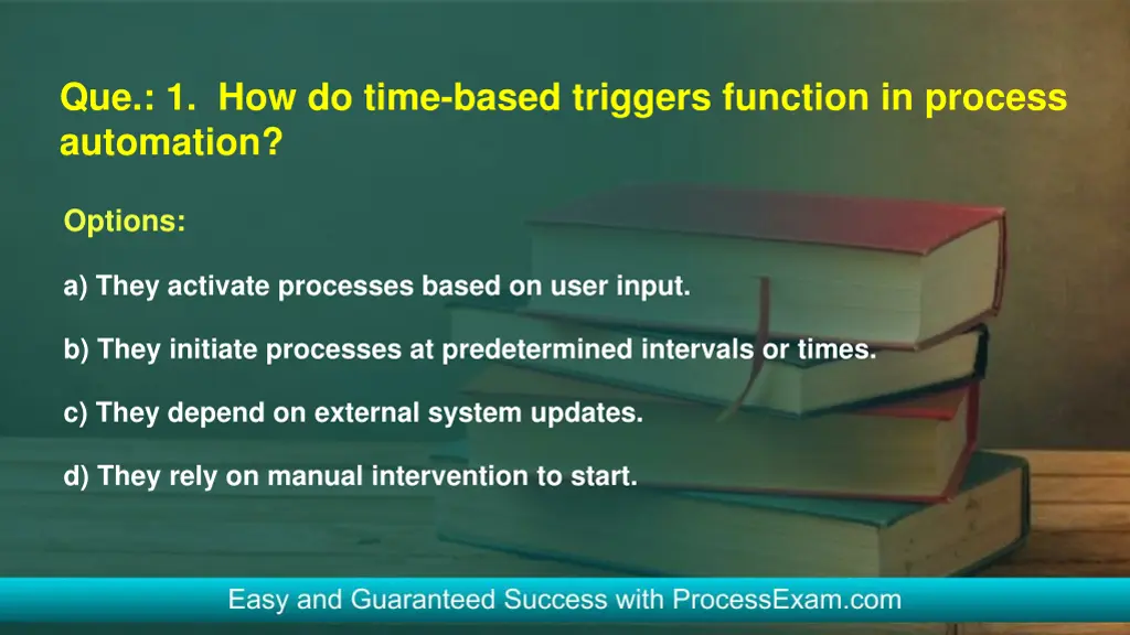 que 1 how do time based triggers function