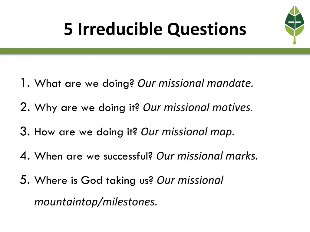 5 irreducible questions