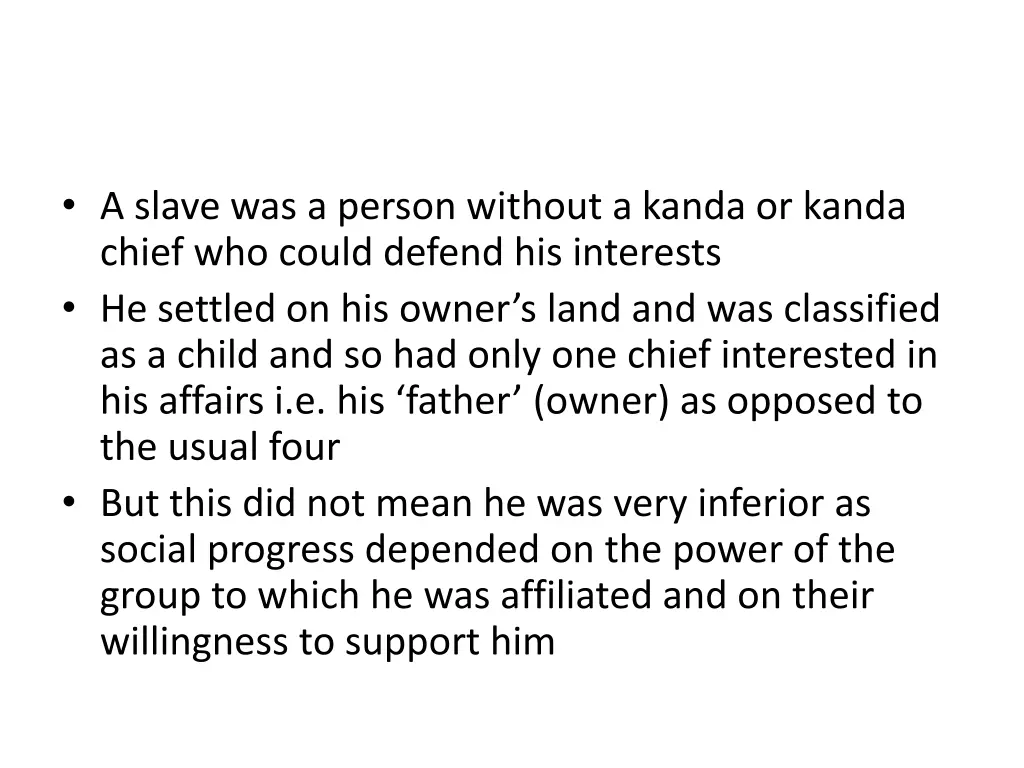 a slave was a person without a kanda or kanda