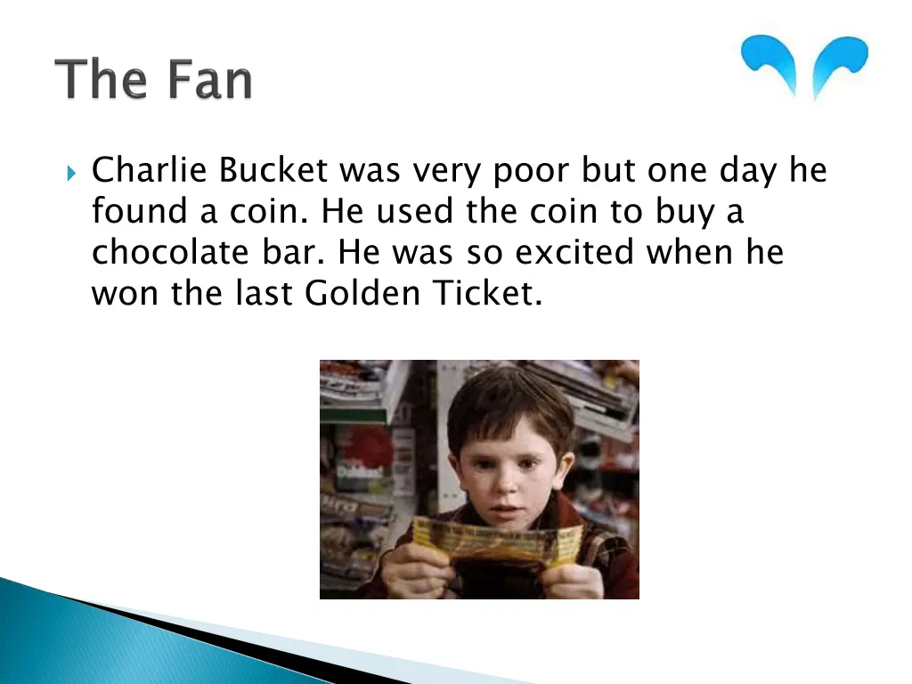 charlie bucket was very poor but one day he found