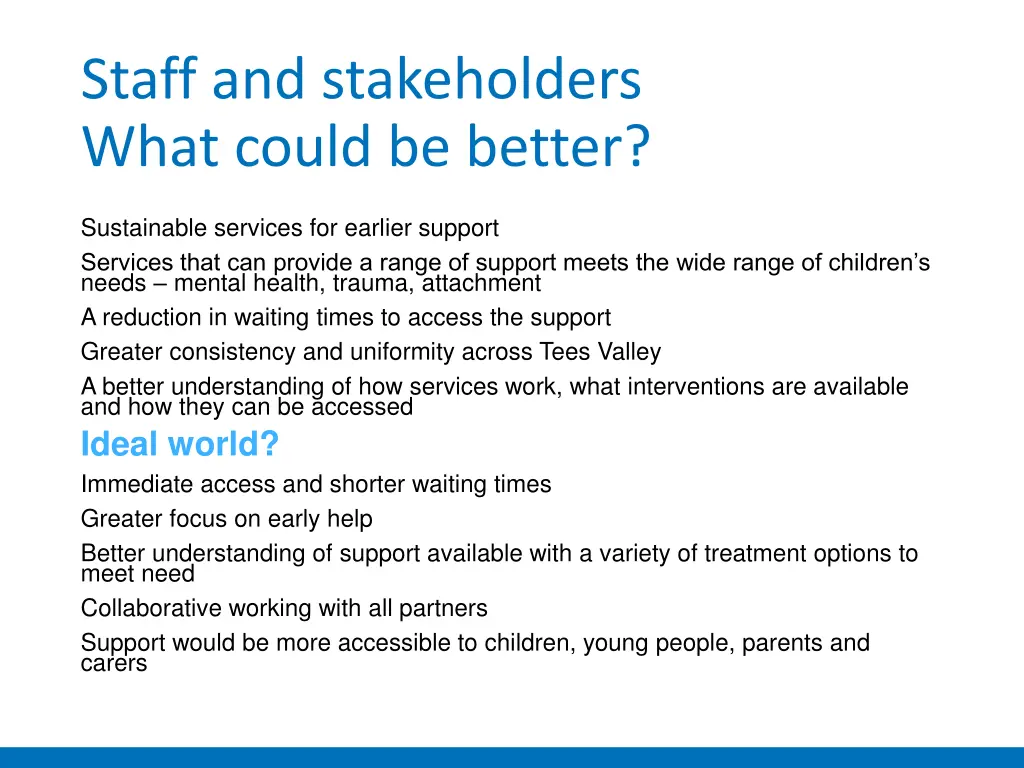 staff and stakeholders what could be better