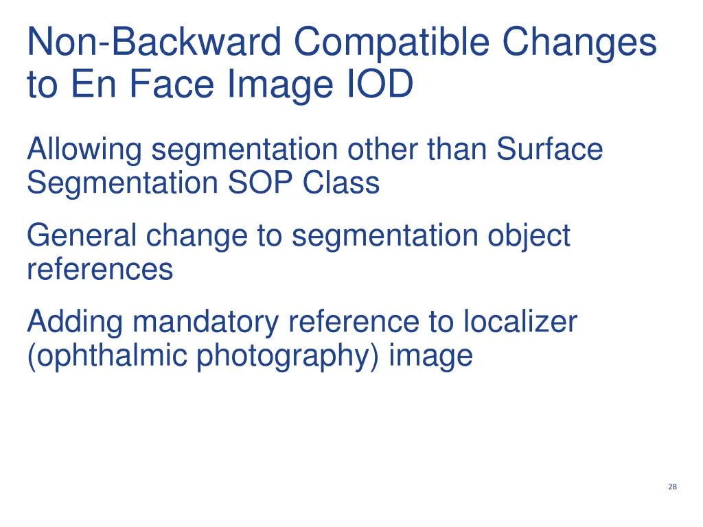 non backward compatible changes to en face image