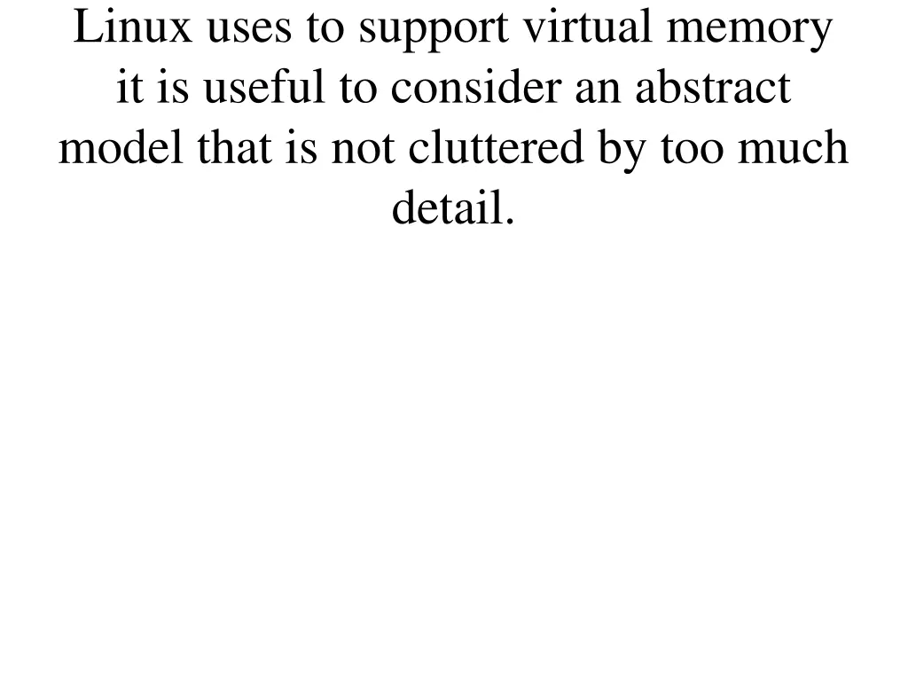 linux uses to support virtual memory it is useful