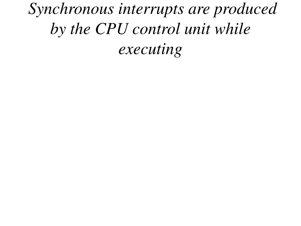 synchronous interrupts are produced