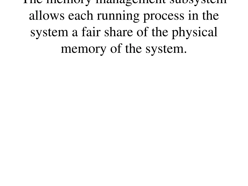 the memory management subsystem allows each