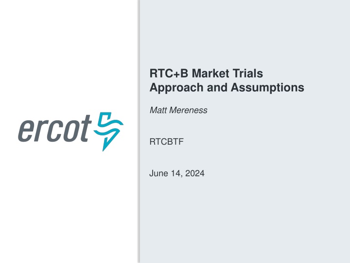 rtc b market trials approach and assumptions