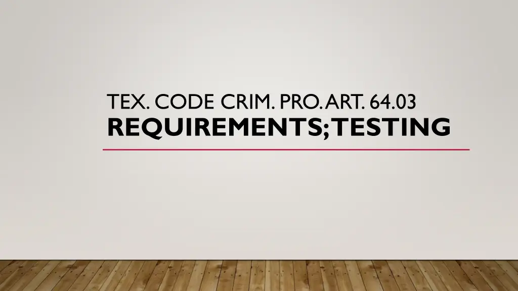 tex code crim pro art 64 03 requirements testing