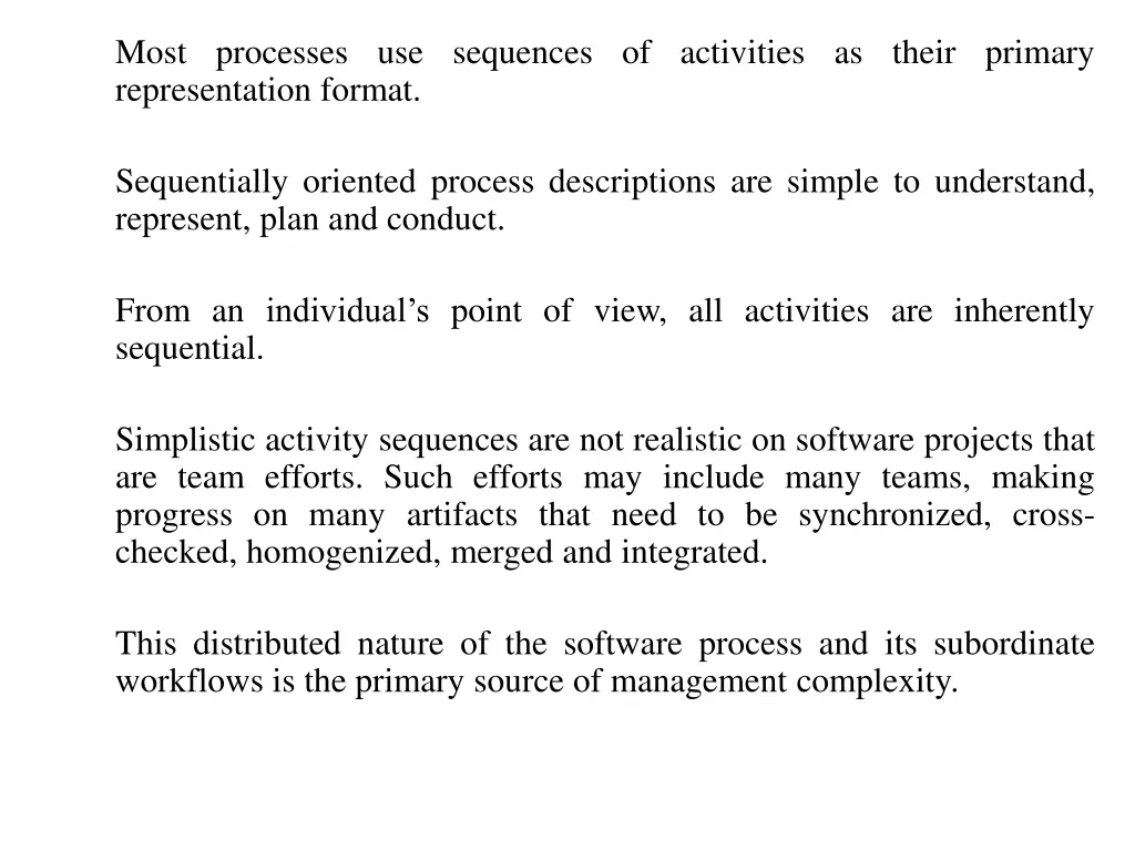 most processes use sequences of activities