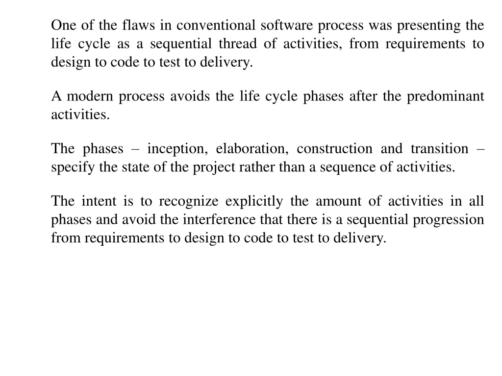 one of the flaws in conventional software process